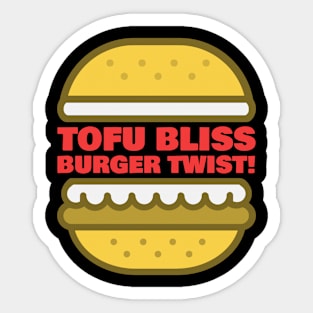 Tofu Bliss, Burger Twist! Sticker